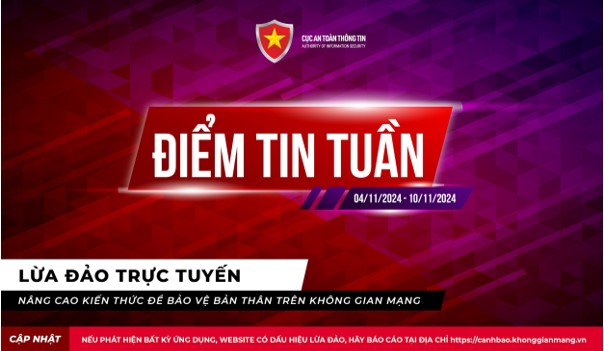 Điểm tin tuần về lừa đảo trực tuyến từ ngày 04/11 - 10/11/2024